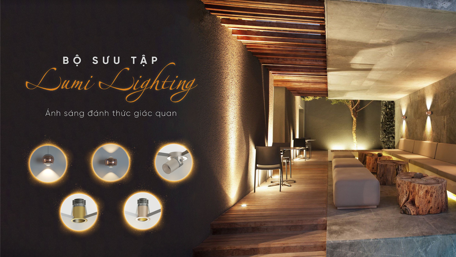 Lumi ra mắt bộ sưu tập chiếu sáng cao cấp: Lumi Lighting