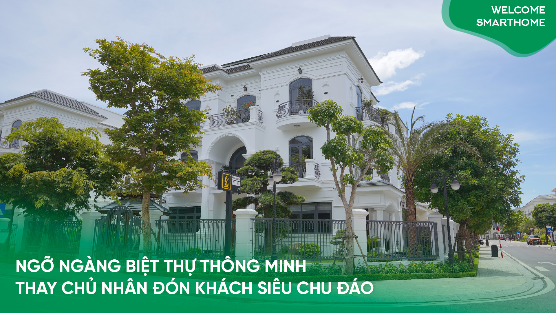 [Tập 14] Welcome Smarthome: Ngỡ ngàng biệt thự thông minh Thanh Hóa thay chủ nhân đón khách cực chu đáo