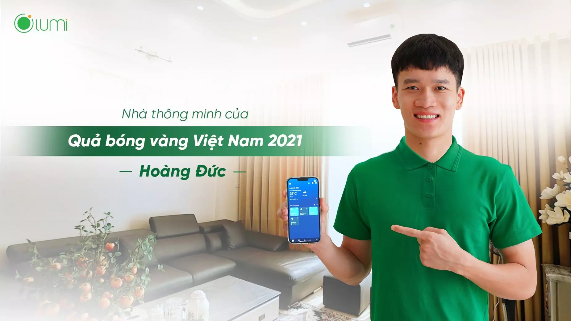 [Tập 3] Lumi Living: Cầu thủ Hoàng Đức tự hào lựa chọn nhà thông minh Lumi- Make in Vietnam 