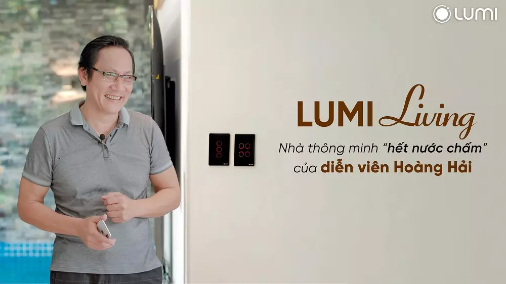 [Tập 6] Lumi Living: Nhà thông minh “hết nước chấm” của diễn viên Hoàng Hải