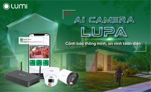 Trọn bộ giải pháp an ninh AI Camera Lupa