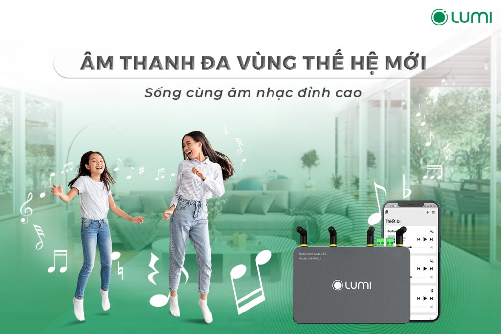 Giải pháp âm thanh đa vùng Lumi thêm lựa chọn chuẩn giao tiếp WiFi
